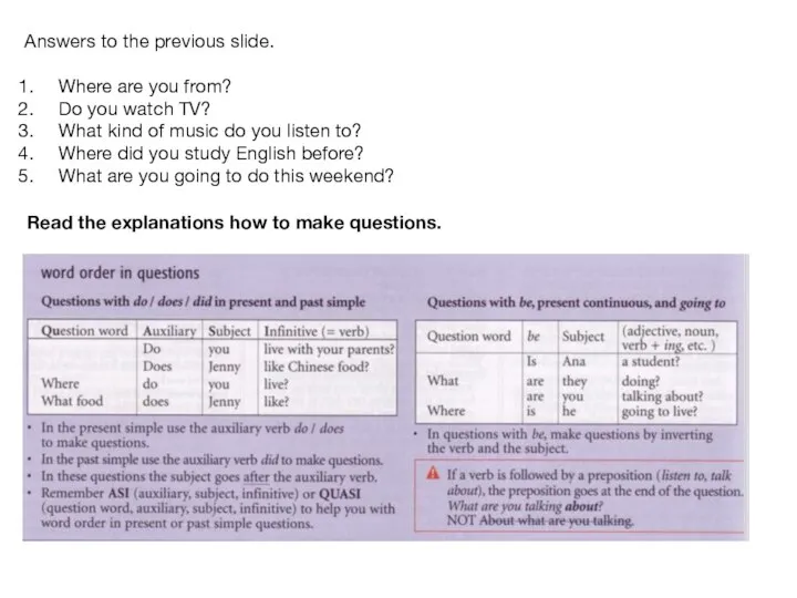 Answers to the previous slide. Where are you from? Do you watch