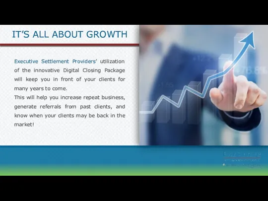 IT’S ALL ABOUT GROWTH Executive Settlement Providers’ utilization of the innovative Digital