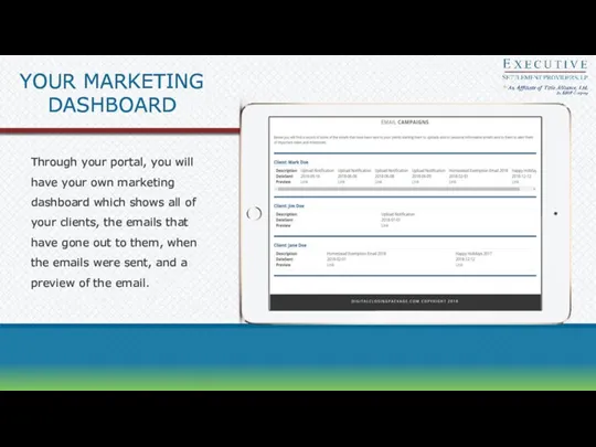 YOUR MARKETING DASHBOARD Through your portal, you will have your own marketing