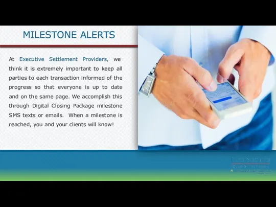 MILESTONE ALERTS At Executive Settlement Providers, we think it is extremely important