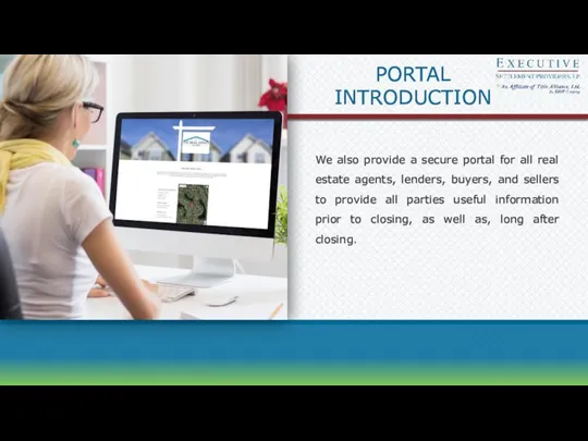 PORTAL INTRODUCTION We also provide a secure portal for all real estate