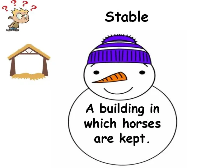 A building in which horses are kept. Stable