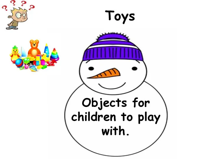 Objects for children to play with. Toys
