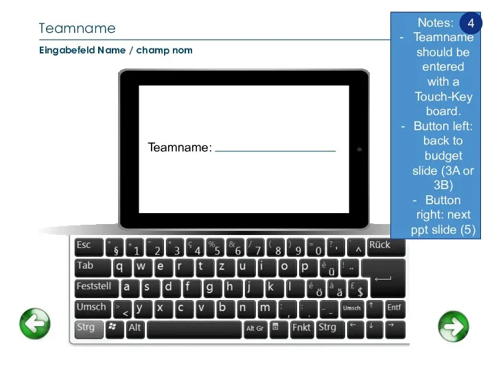Teamname Eingabefeld Name / champ nom Teamname: Notes: Teamname should be entered