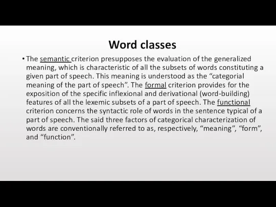 Word classes The semantic criterion presupposes the evaluation of the generalized meaning,