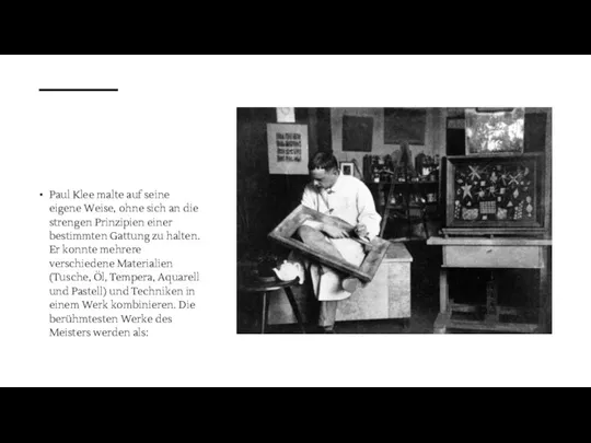 Paul Klee malte auf seine eigene Weise, ohne sich an die strengen