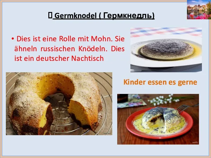 Germknodel ( Гермкнедль) Dies ist eine Rolle mit Mohn. Sie ähneln russischen