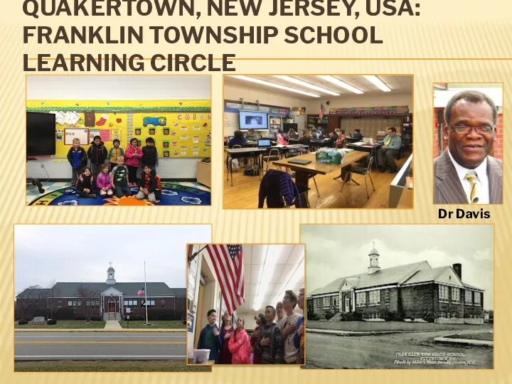 QUAKERTOWN, NEW JERSEY, USA: FRANKLIN TOWNSHIP SCHOOL LEARNING CIRCLE Dr Davis