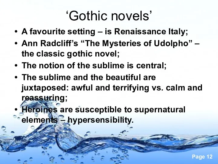 ‘Gothic novels’ A favourite setting – is Renaissance Italy; Ann Radcliff’s “The