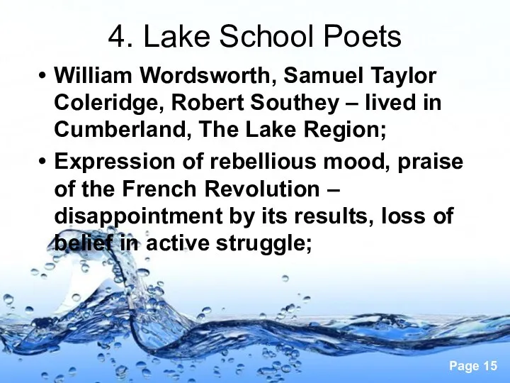 4. Lake School Poets William Wordsworth, Samuel Taylor Coleridge, Robert Southey –