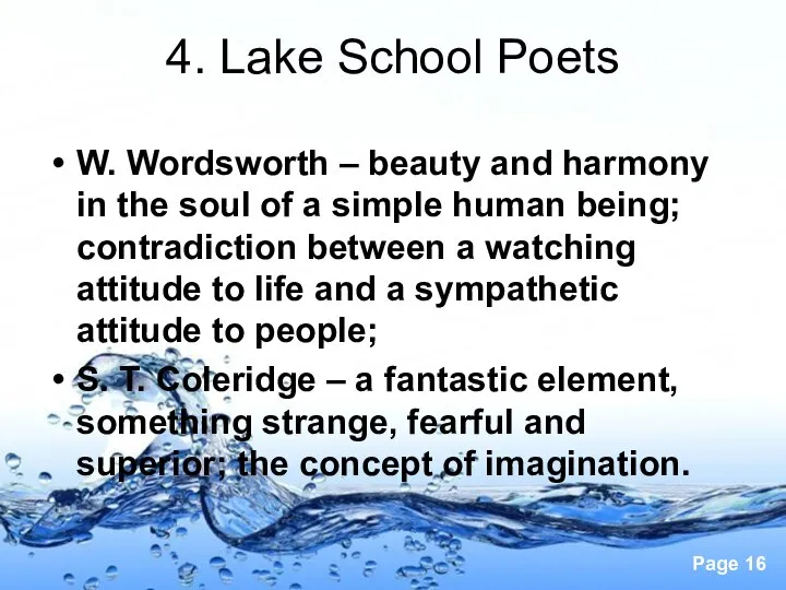 4. Lake School Poets W. Wordsworth – beauty and harmony in the