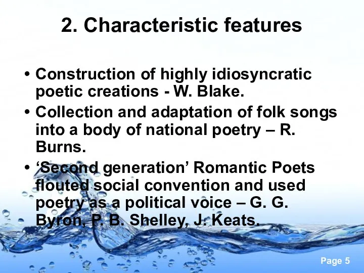 2. Characteristic features Construction of highly idiosyncratic poetic creations - W. Blake.