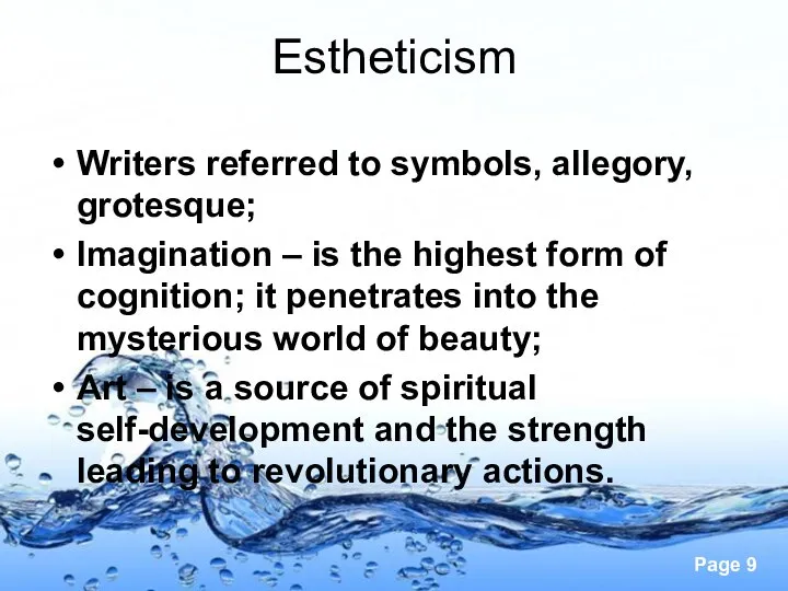 Estheticism Writers referred to symbols, allegory, grotesque; Imagination – is the highest
