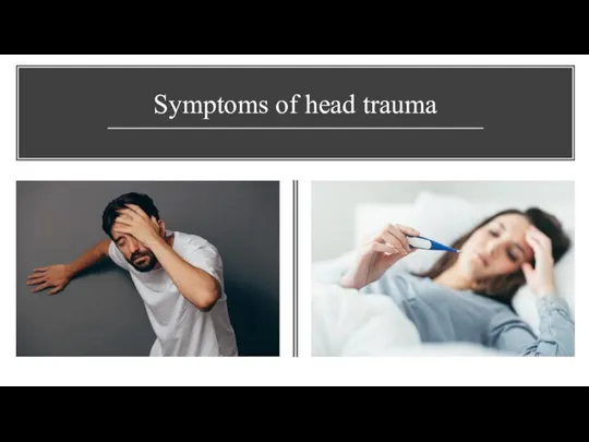 Symptoms of head trauma