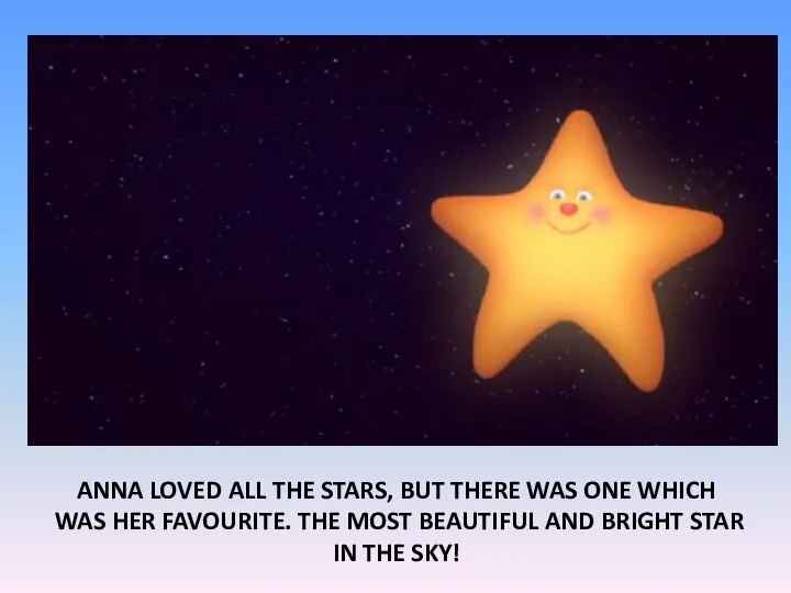 ANNA LOVED ALL THE STARS, BUT THERE WAS ONE WHICH WAS HER