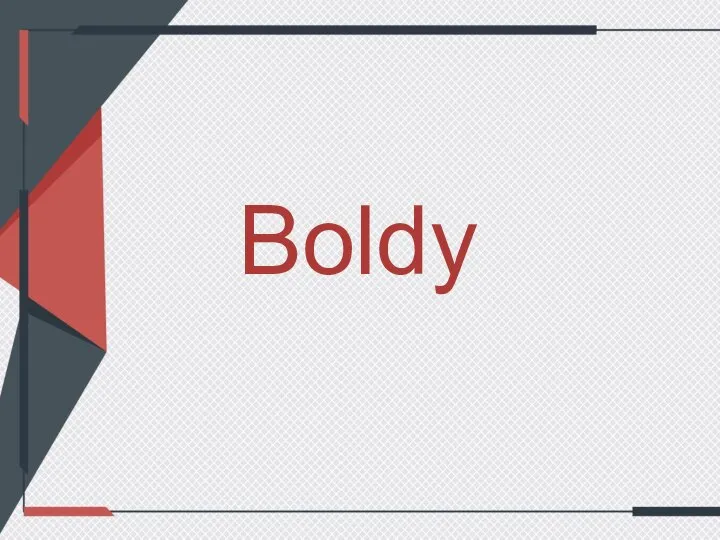 Boldy