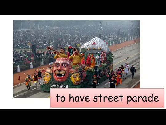 to have street parade