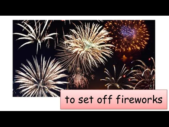 to set off fireworks