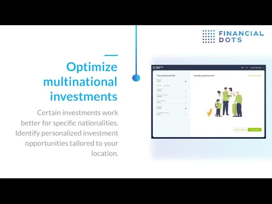 Certain investments work better for speciﬁc nationalities. Identify personalized investment opportunities tailored