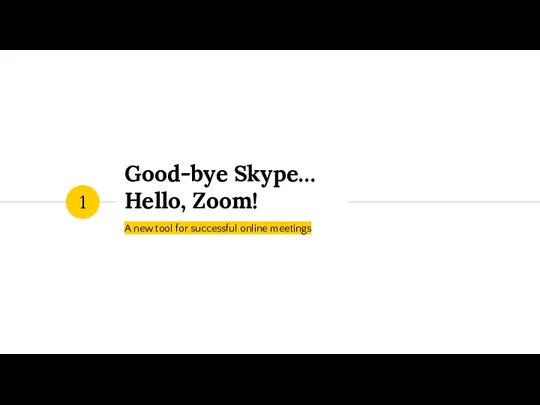 Good-bye Skype… Hello, Zoom! A new tool for successful online meetings 1