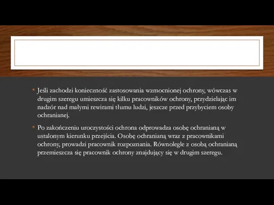 Jeśli zachodzi konieczność zastosowania wzmocnionej ochrony, wówczas w drugim szeregu umieszcza się