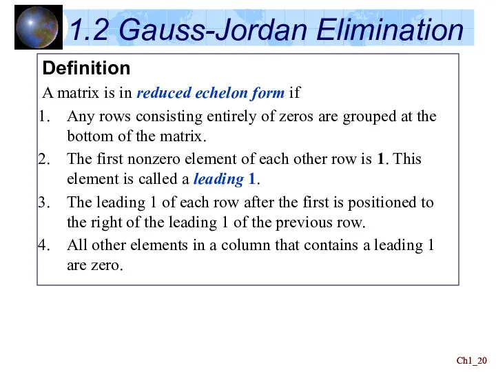 Ch1_ Ch1_ 1.2 Gauss-Jordan Elimination Definition A matrix is in reduced echelon