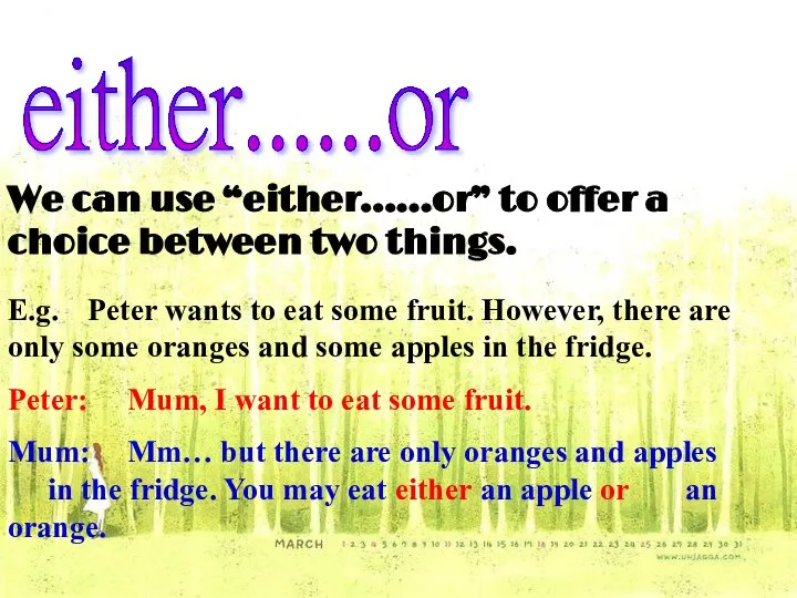 either......or We can use “either……or” to offer a choice between two things.
