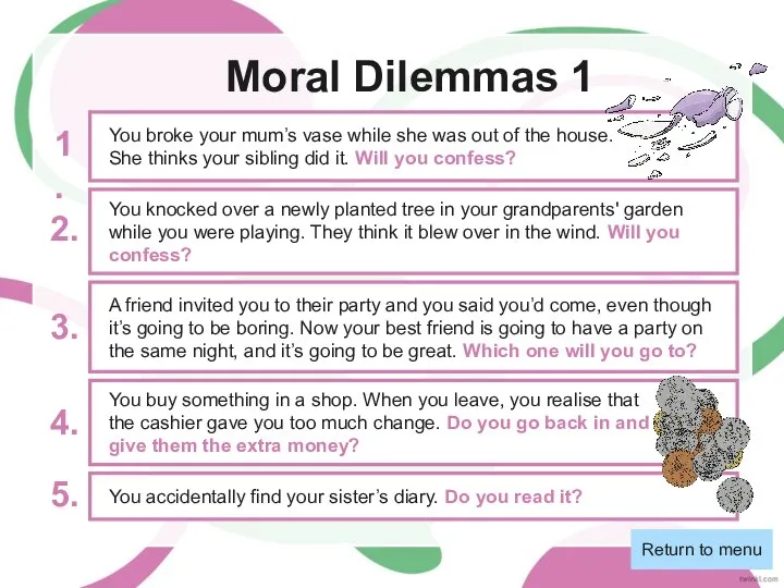 Moral Dilemmas 1 Return to menu