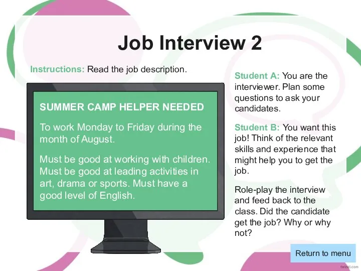 Job Interview 2 Instructions: Read the job description. Return to menu Student