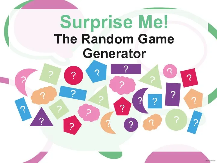 Surprise Me! The Random Game Generator ? ? ? ? ? ?