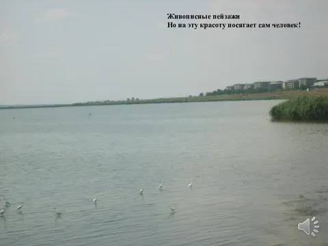 Malebné krajiny Ale člověk sám zasahuje do této krásy!